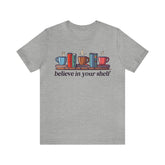 Believe In Your Shelf Tee