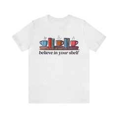 Believe In Your Shelf Tee